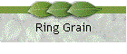 Ring Grain